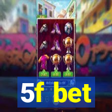 5f bet